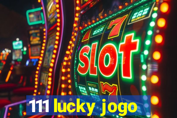 111 lucky jogo